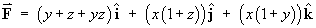 F = < y+z+yz, x(1+z), x(1+y) >