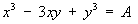 x^3 - 3xy + y^3 = A