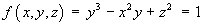 f = y^3 - x^2 y + z^2 = 1