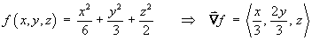 gradient = < x/3, 2y/3, z >