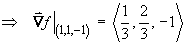 gradient at point = < 1/3, 2/3, -1 >