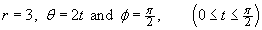 r = 3,  theta = 2t,  phi = pi/2
