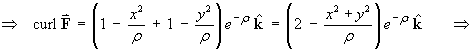 curl F = (2 - (x^2 + y^2)/rho) exp(-rho) kHat