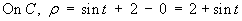 On C,  rho = 2 + sin t