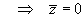 zBar = 0