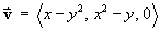 v = < x - y^2, x^2 - y, 0 >