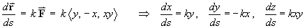 dx/ds = ky,  dy/ds = -kx,  dz/ds = kxy