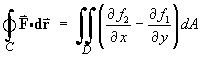 line integral on C of F dot dr = 
integral over enclosed area of normal component of curl F