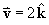v = 2 kHat