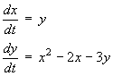 dx/dt = y ; dy/dt = x^2 – 2x – 3y