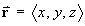 r  =  < x, y, z >