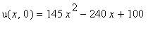 u(x,0) = 145*x^2-240*x+100