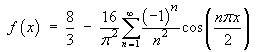 8/3 - 16/pi^2 Sum { (-1)^n / n^2 cos(n pi x / 2) }