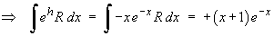 Integral {e^h R} dx =  (x + 1) e^(-x)