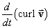 d/dt curl v