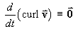 d/dt curl v  ident=  0