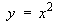 y = x^2