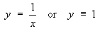 y = 1/x  or  y = 1