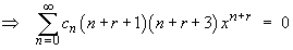 Sum c_n [(n+r+1)(n+r+3)] x^(n+r)  =  0