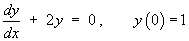 y' + 2y = 0,   y(0)=1