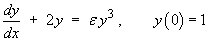 y' + 2y = e y^3,   y(0)=1
