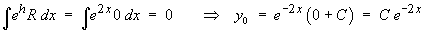 general solution  y0 = C exp(-2x)