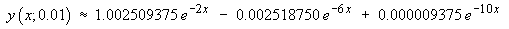 y  =  1.002509 exp(-2x) - 0.002519 exp(-6x)
        + 0.000001 exp(-10x)