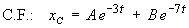 C.F.:  xC = A e^(-3t) + B e^(-7t)