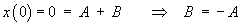 x(0) = 0   ==>  B = -A