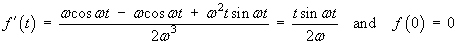 f'(t)  =  t sin wt / (2w)
and  f(0) = 0