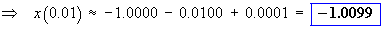 x(0.01) = -1.0099