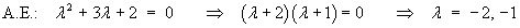 auxiliary equation leads to  lambda = -2 or -1
