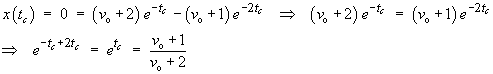 Solving  x(tc) = 0 ,  exp(tc) = (vo + 1) / (vo + 2)
