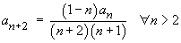 a_(n+2) = (1-n) a_n / [(n+2)(n+1)]