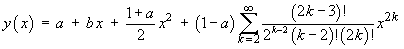 y(x) = a + bx + (1+a)/2 x^2 
     + Sum_(k=2)^inf {(-1)^k (1-a) (2k-3)! / [2^(k-2) (k-2)! (2k)!] 
       x^(2k)}