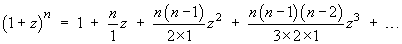 (1 + z)^n  =  1 + nz + n(n-1) z^2 / 2 + ...