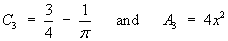 C3 = 3/4 - 1/pi
 and    A3 = 4x^2