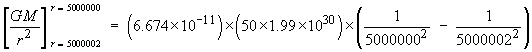 [GM/r^2] at r=5000000 – at r=5000002